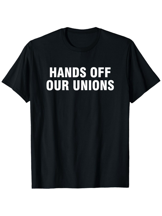 Men's Graphic T-Shirt Hands Off Our Unions Bold Statement With White Block Letters T Shirt