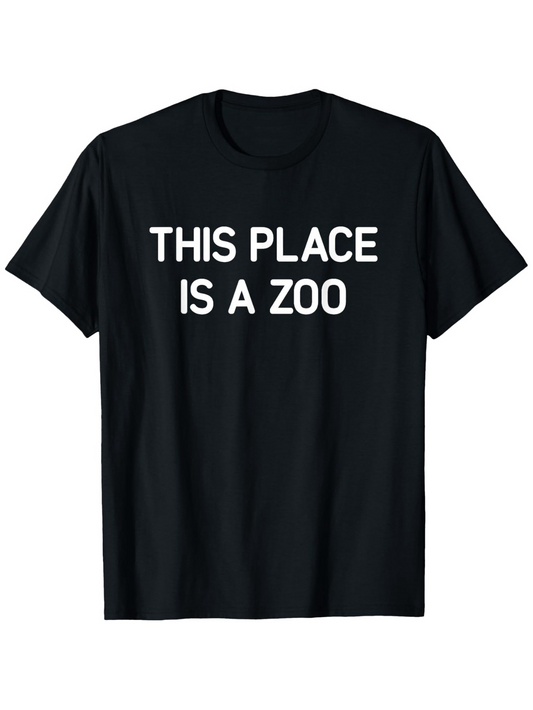 Men's Graphic T-Shirt This Place Is A Zoo Playful White Lettering On Black Shirt