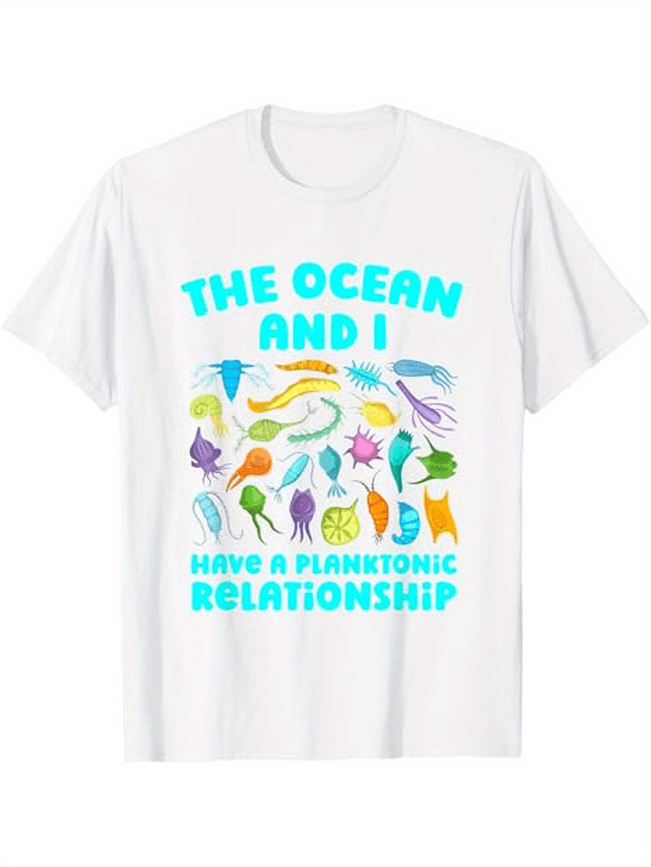 Men's Graphic T-Shirt The Ocean And I Have A Planktonic Relationship With Colorful Oceanic Creatures Floating Around Plankton