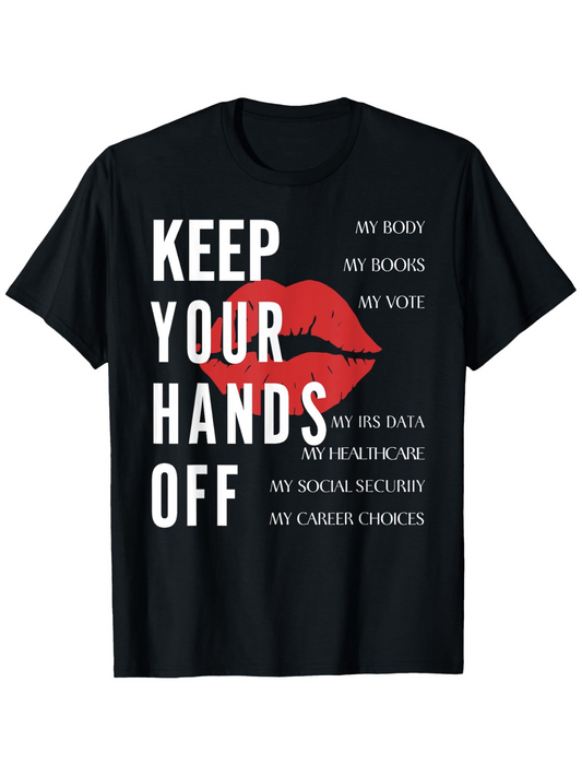 Men's Graphic T-Shirt Keep Your Hands Off Red Lipstick Protest Slogan Bold Graphic Shirt