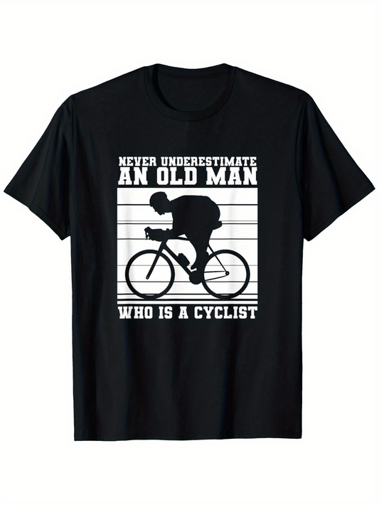 Men's Graphic T-Shirt Never Underestimate An Old Man Who Is A Cyclist Pedaling Strongly Across City Streets Cyclist