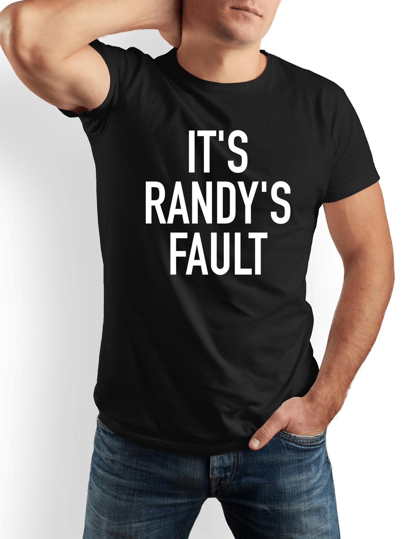 Men's Graphic T-Shirt Its Randys Fault Bold White Letters On Plain Black Shirt