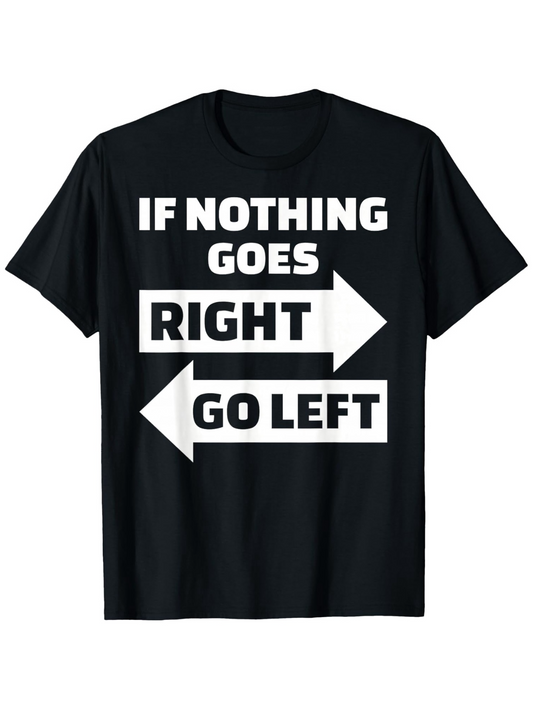 Men's Graphic T-Shirt If Nothing Goes Right Bold Arrows Contrasting White Typography Directional Text