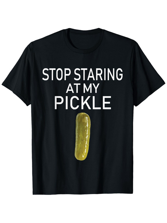 Men's Graphic T-Shirt Stop Staring At My Pickle With Realistic Green Brined Cucumber Pickle Graphic