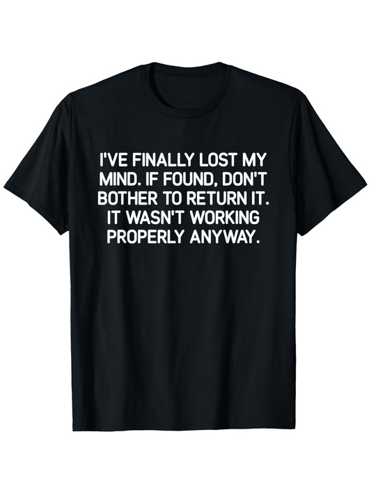 Men's Graphic T-Shirt Lost My Mind If Found Return It Not Working Properly Anyway T Shirt