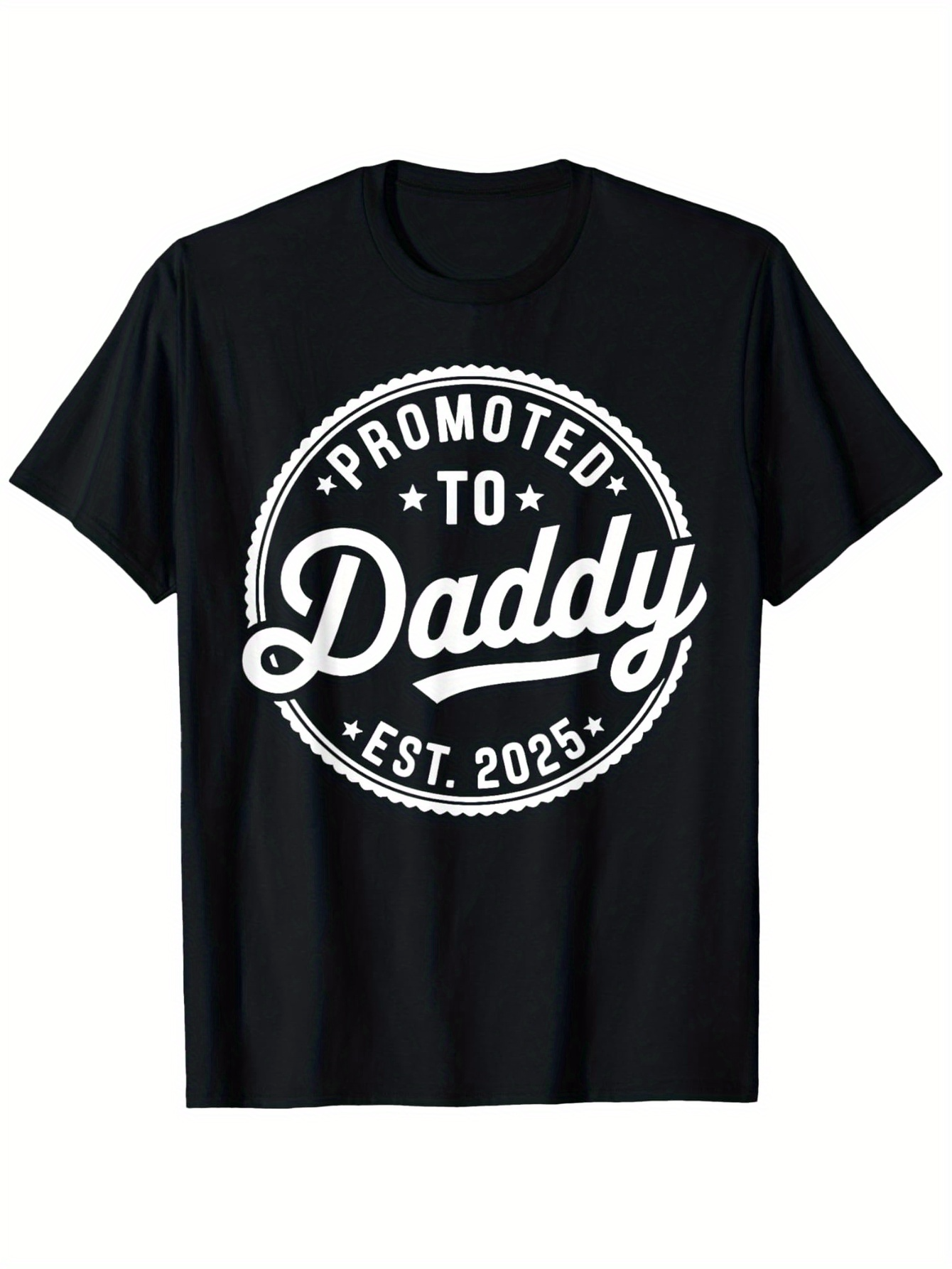 Men's Graphic T-Shirt Promoted To Daddy Est Twenty Twenty Five Vintage Retro Lettering Badge
