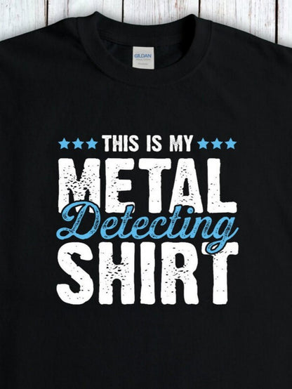 Men's Graphic T-Shirt This Is My Metal Detecting Shirt With Vintage Bold Distressed Lettering Design