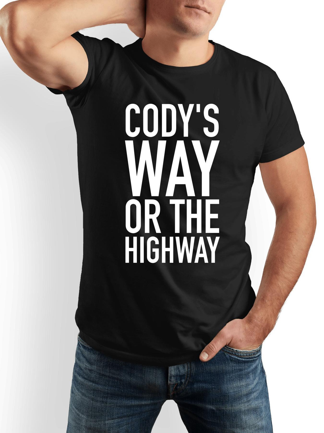 Men's Graphic T-Shirt Codys Way Or The Highway Bold White Lettering On Solid Black Fabric T Shirt