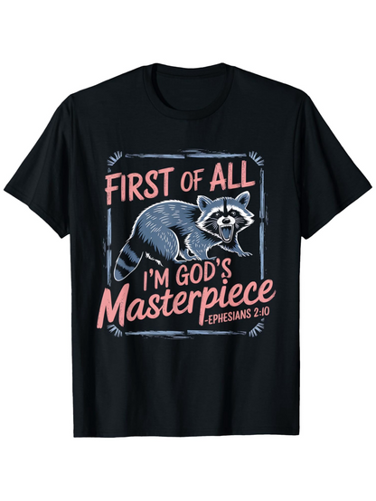 Men's Graphic T-Shirt First Of All Im Gods Masterpiece Ephesians With Bold Raccoon Illustration