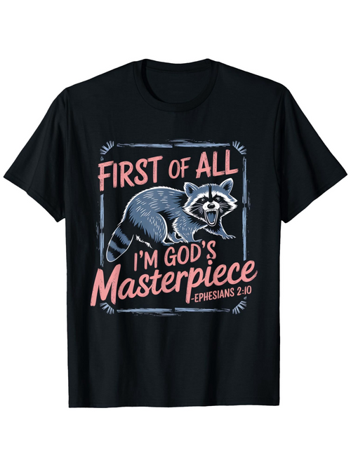 Men's Graphic T-Shirt First Of All Im Gods Masterpiece Ephesians With Bold Raccoon Illustration