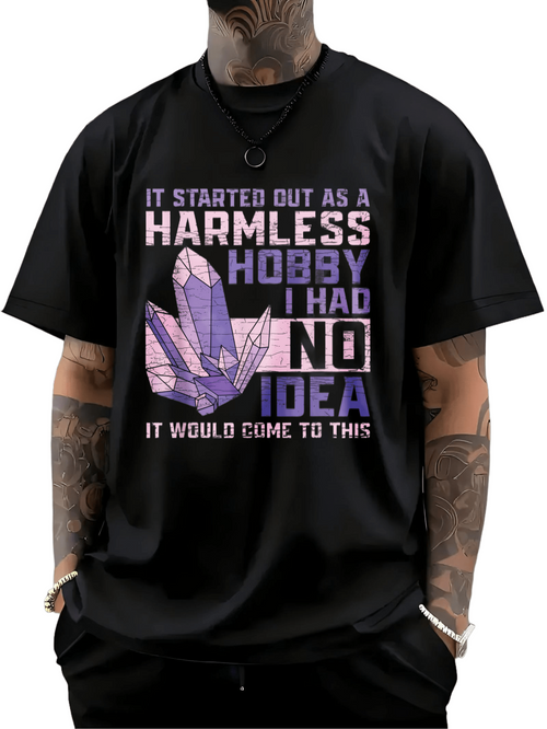 Men's Graphic T-Shirt It Started Out As A Harmless Hobby I Had No Idea It Would Come To This Purple Crystals On Black T Shirt