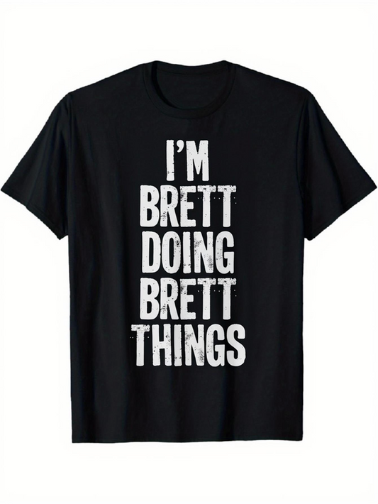 Men's Graphic T-Shirt Im Brett Doing Brett Things Bold White Letters Minimalist Statement T Shirt
