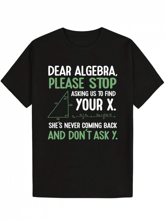 Men's Graphic T-Shirt Dear Algebra Please Stop Asking Us To Find Your X T Shirt With Geometric Lines