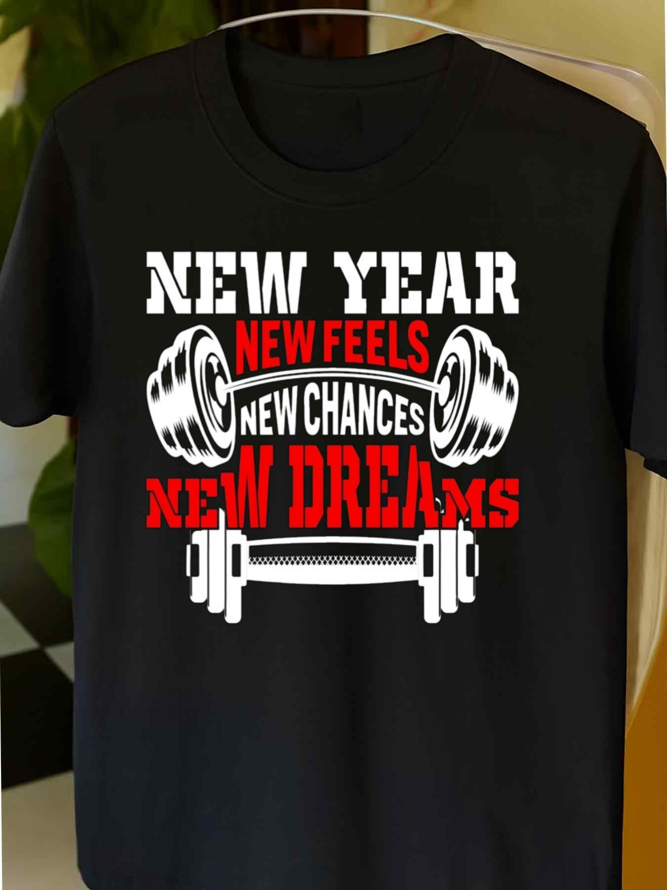 Men's Graphic T-Shirt New Year New Feels New Chances New Dreams With Barbells Gym Equipment
