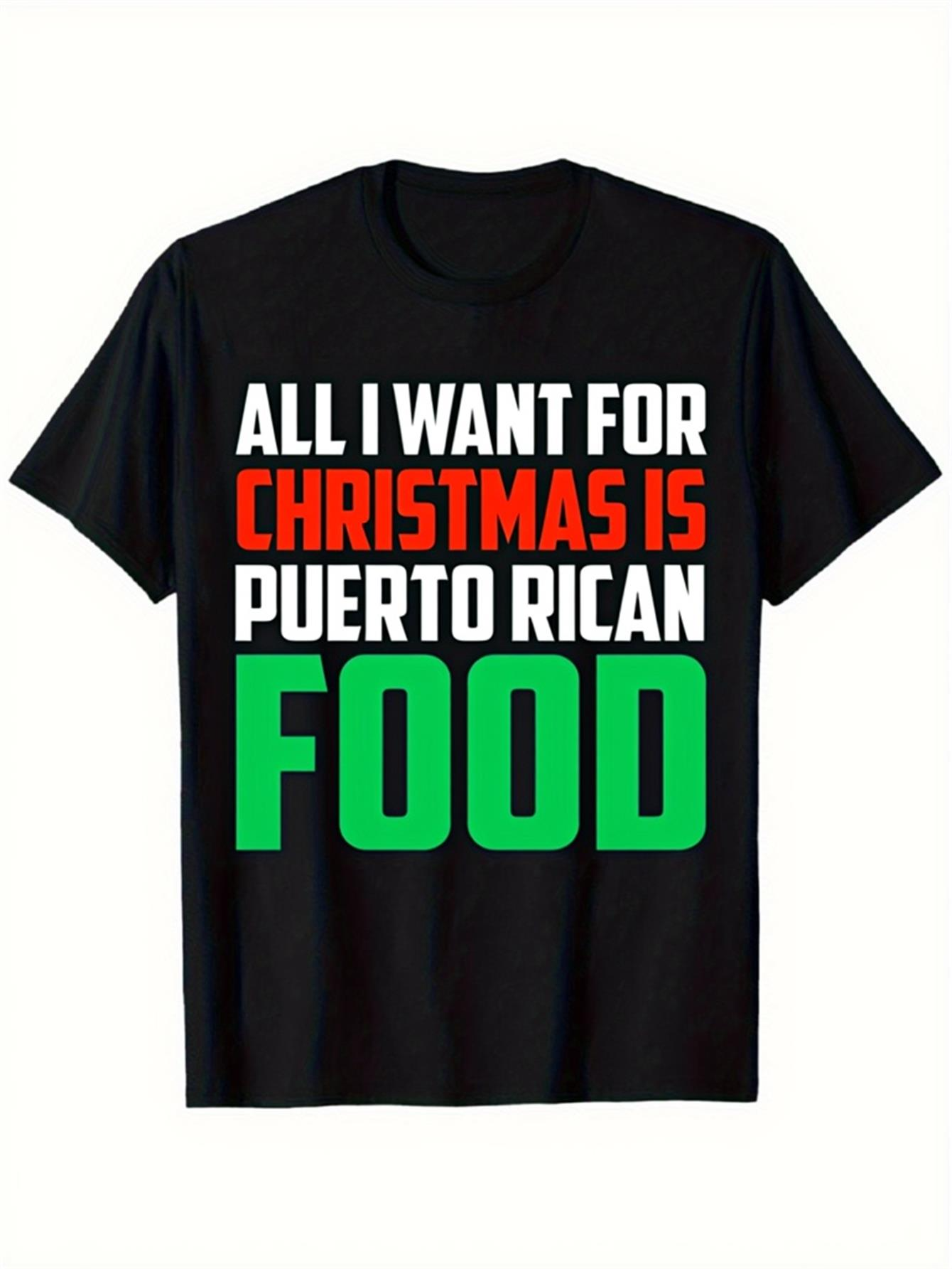 Men's Graphic T-Shirt All I Want For Christmas Is Puerto Rican Food Lettering Festive T Shirt