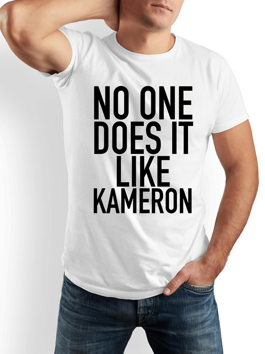 Men's Graphic T-Shirt No One Does It Like Kameron Bold Letters Centered T Shirt