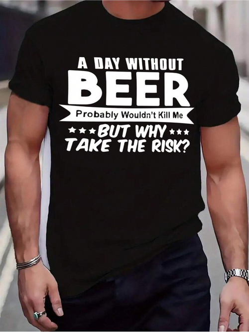 Men's Graphic T-Shirt A Day Without Beer Funny Quote In Large Bold White Lettering