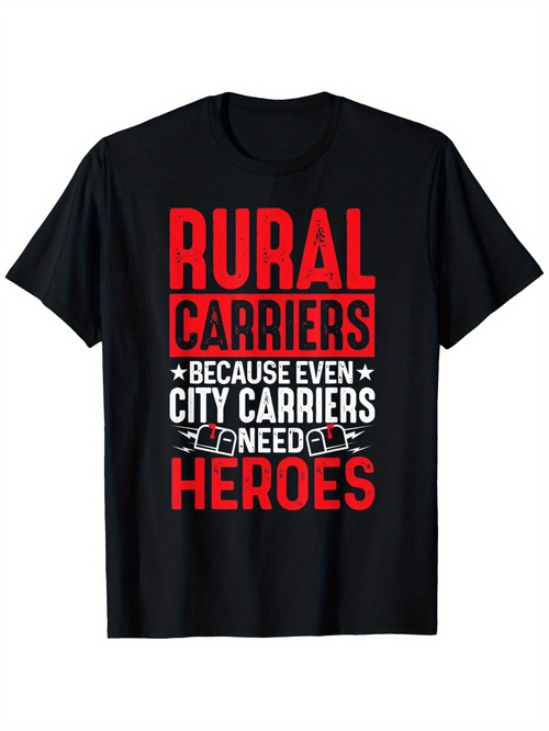 Men's Graphic T-Shirt Rural Carriers Because Even City Carriers Need Heroes With Bold Lettered Graphic T Shirt