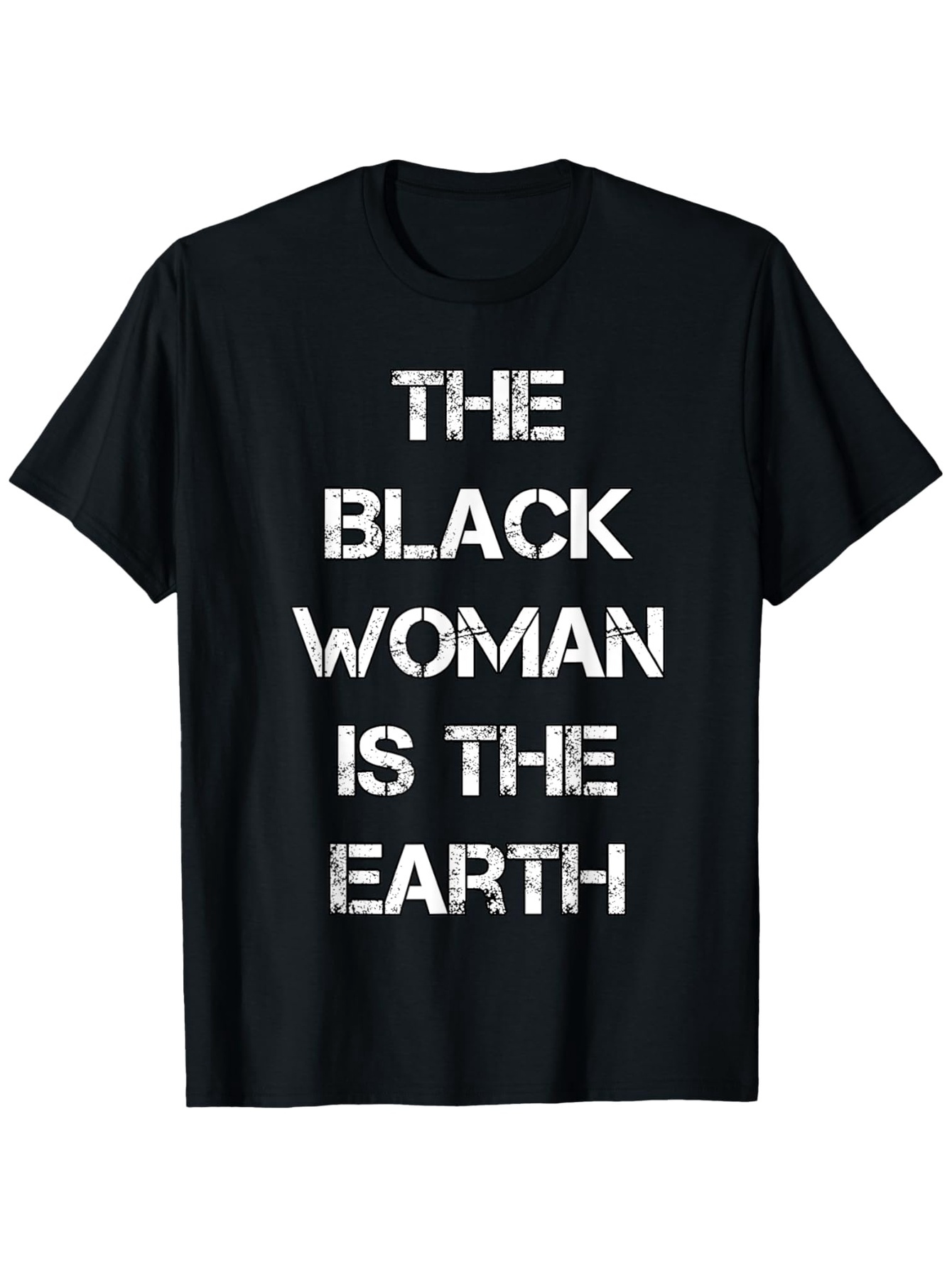 Men's Graphic T-Shirt The Black Woman Is The Earth Bold Statement With Textured Urban Graphic Letters