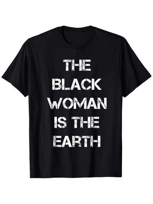 Men's Graphic T-Shirt The Black Woman Is The Earth Bold Statement With Textured Urban Graphic Letters