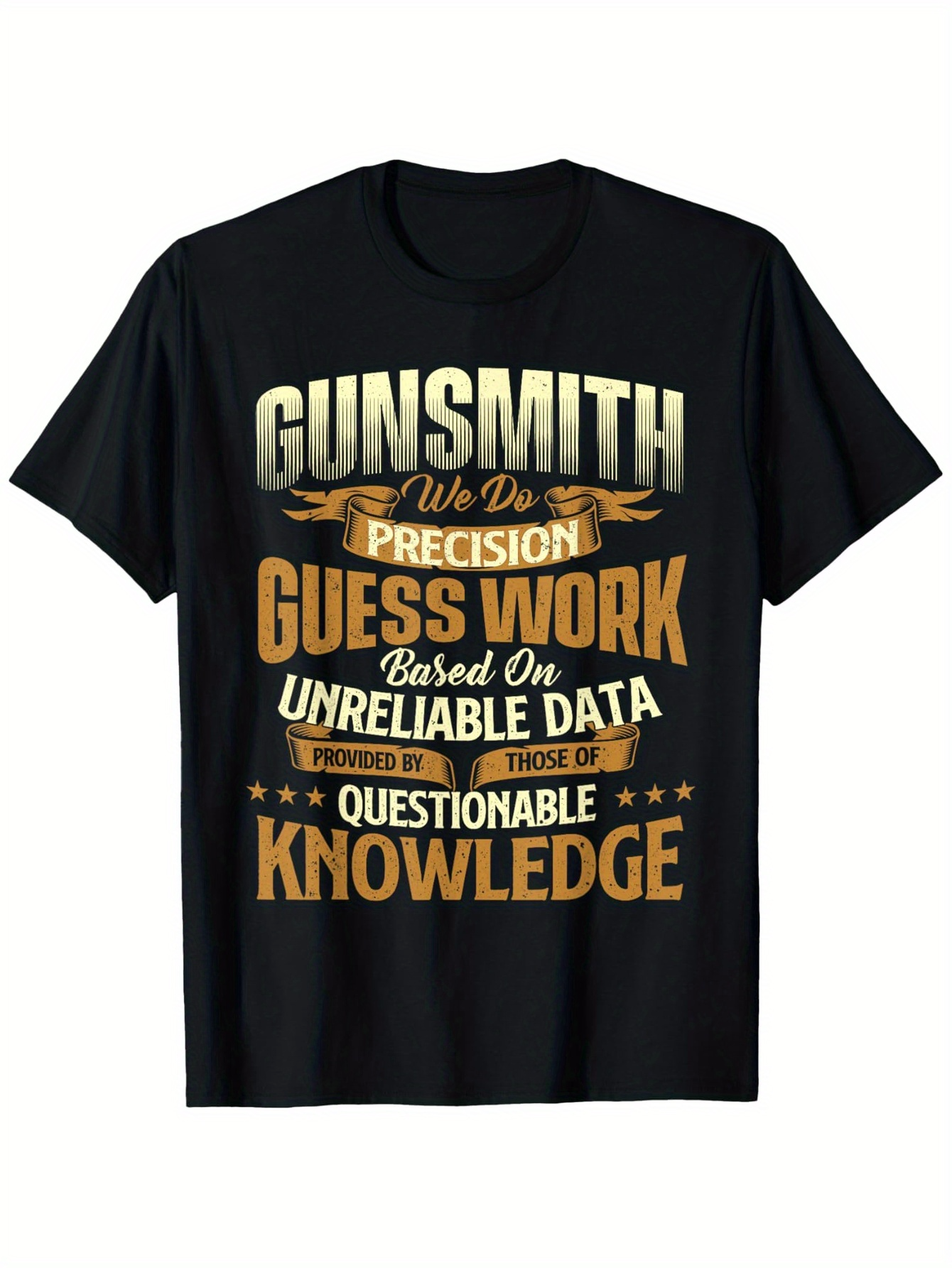 Men's Graphic T-Shirt Precision Guess Work With Questionable Unreliable Data Knowledge Gunsmith