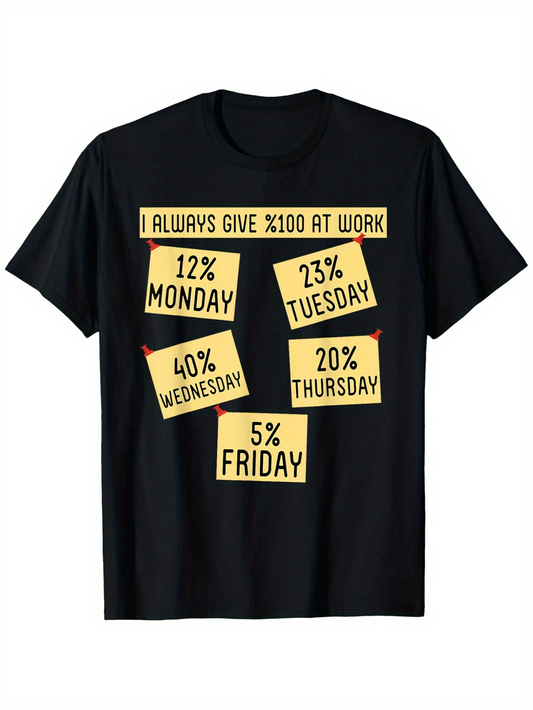 Men's Graphic T-Shirt Always Give X100 At Work Funny Sticky Notes Workweek Percentages Friday