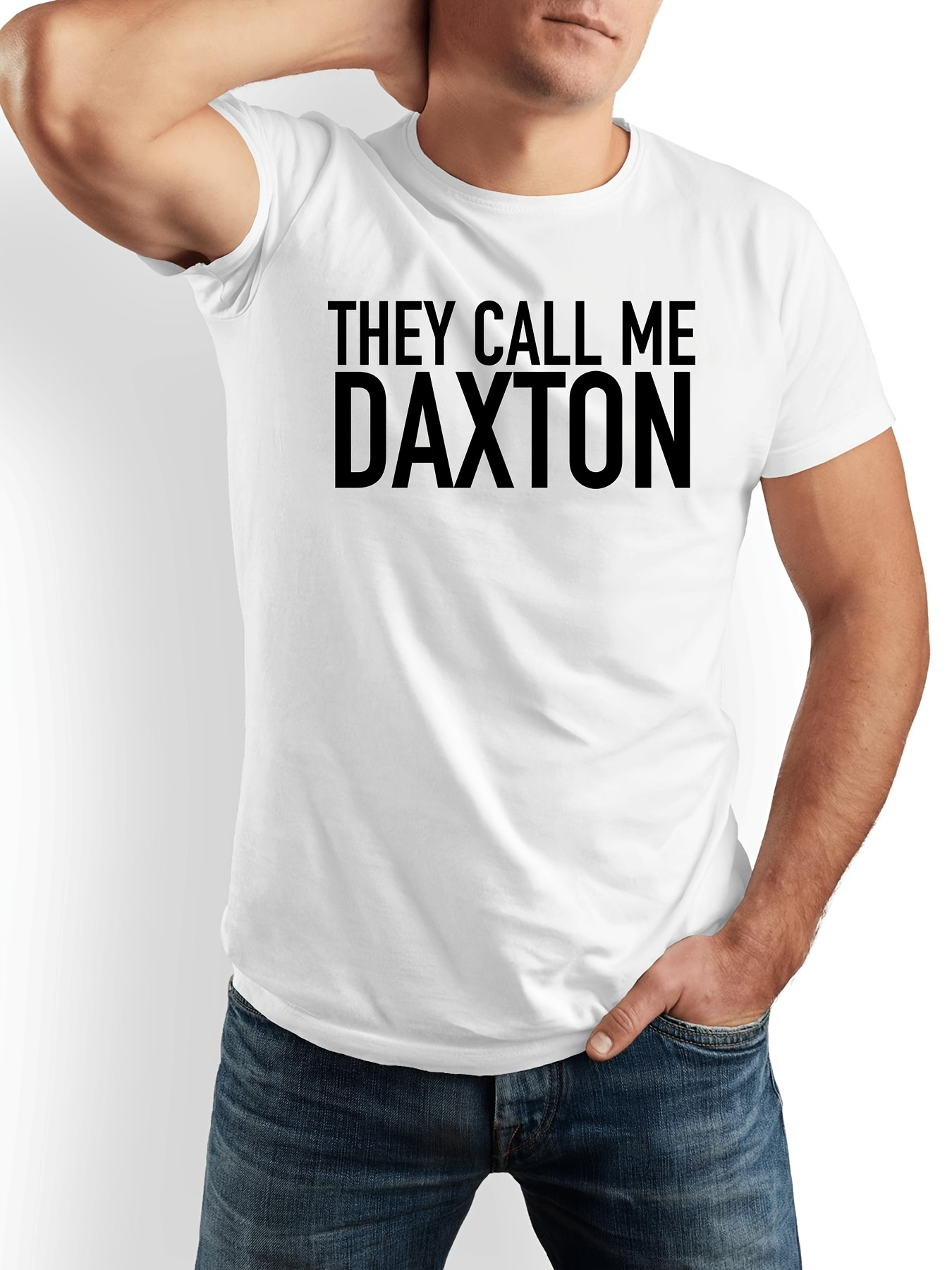 Men's Graphic T-Shirt They Call Me Daxton Bold Statement Lettering T Shirt