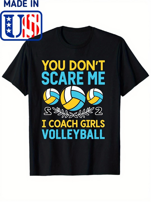 Men's Graphic T-Shirt You Dont Scare Me With Colorful Volleyballs I Coach Girls Volleyball