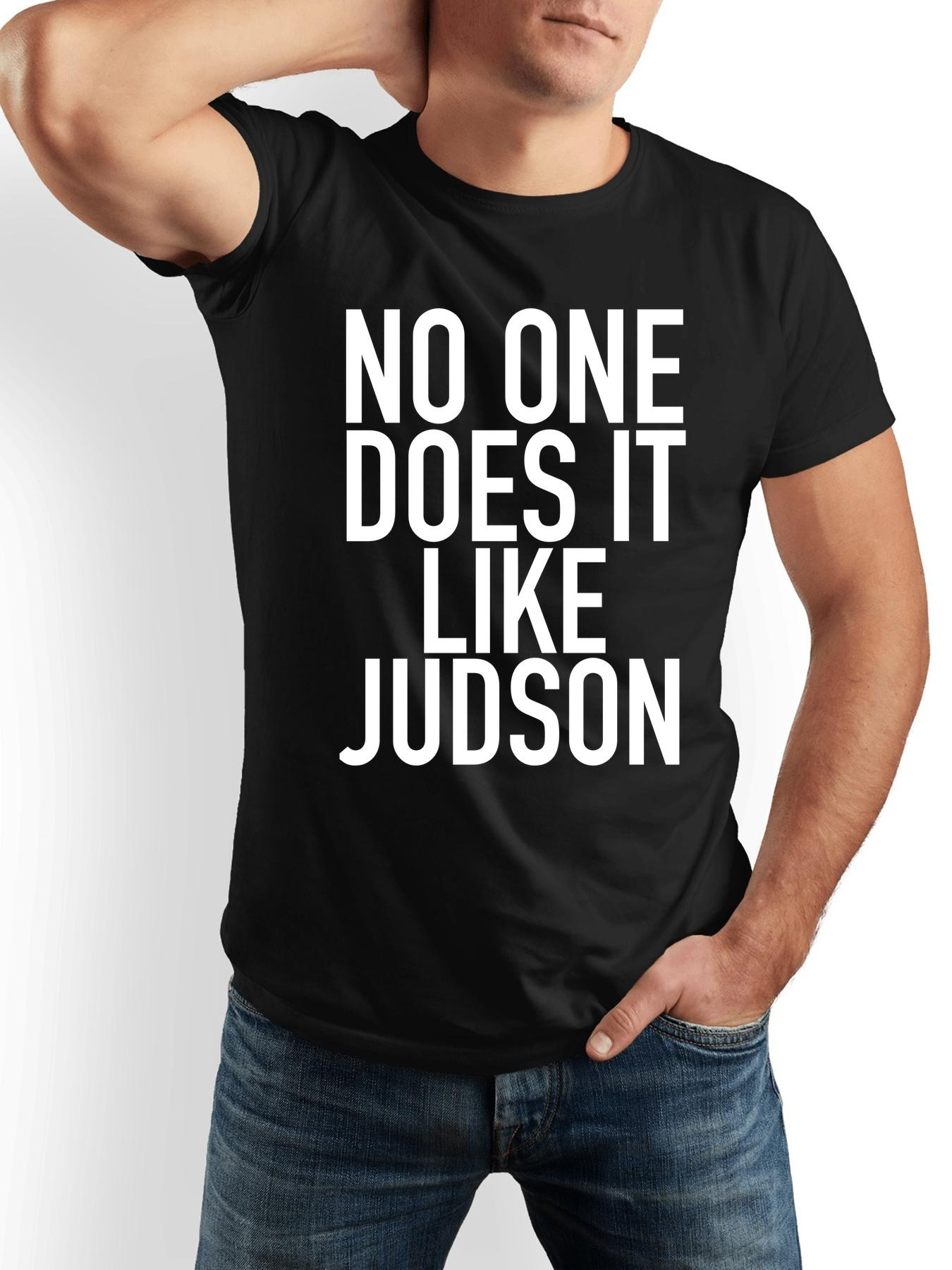 Men's Graphic T-Shirt No One Does It Like Judson Bold White Statement Text Lettering