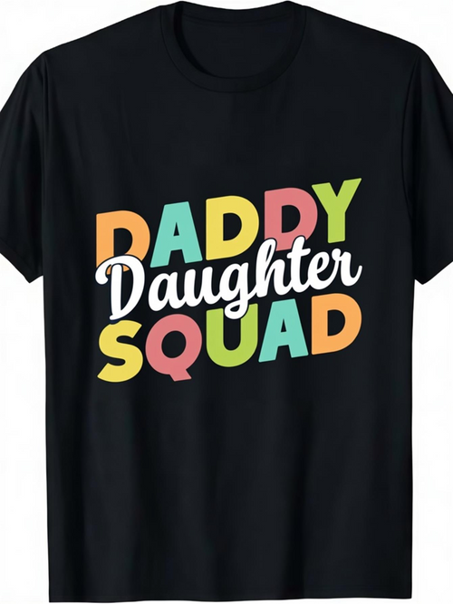 Men's Graphic T-Shirt Daddy Daughter Squad Colorful Bold Letters On A Classic Crewneck T Shirt