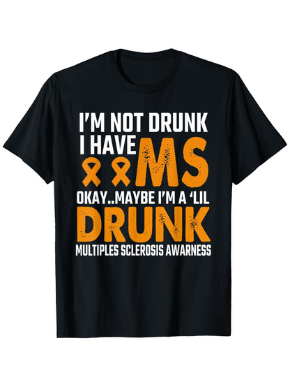 Men's Graphic T-Shirt Not Drunk MS Awareness Lettering With Bold Orange Ribbon Drunk Shirt