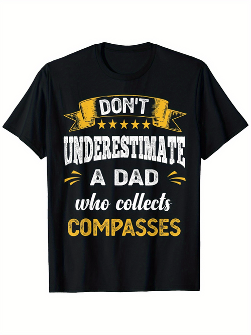 Men's Graphic T-Shirt Dont Underestimate A Dad Who Collects Compasses Banner Stars Typography Compass