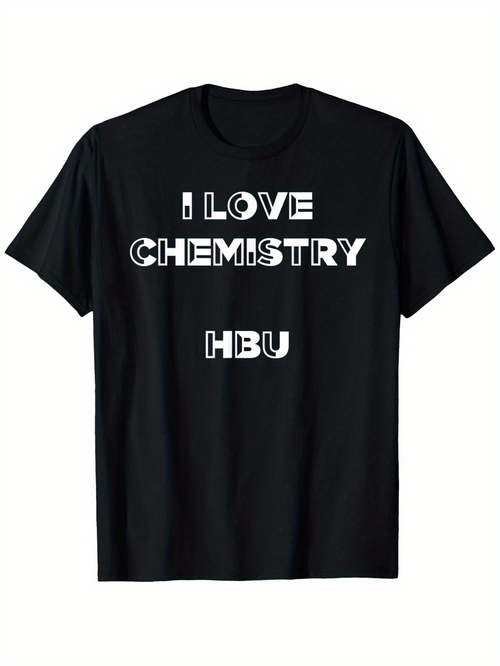 Men's Graphic T-Shirt I Love Chemistry Bold Science Slogan With Crisp White Lettering T shirt