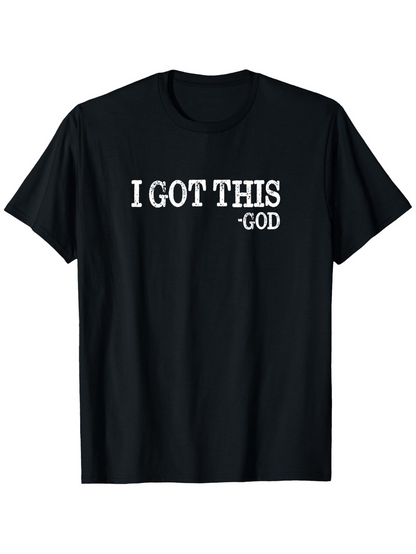 Men's Graphic T-Shirt I Got This Motivational Statement With White Bold Text God