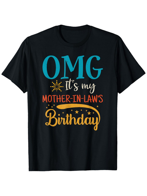 Men's Graphic T-Shirt OMG Its My Mother In Laws Birthday Lettering Celebration Tee