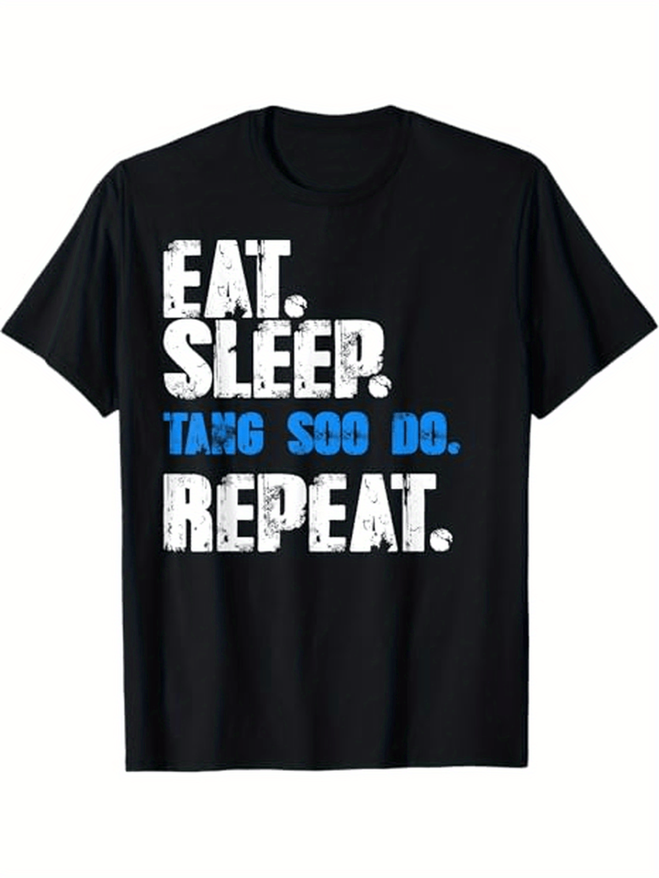 Men's Graphic T-Shirt Eat Sleep Tang Soo Do Repeat Bold Grunge Style Lettering Martial Arts T Shirt