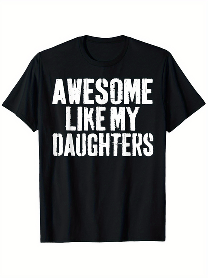 Men's Graphic T-Shirt Awesome Like My Daughters Bold White Distressed Text Statement Tee