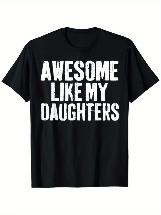 Men's Graphic T-Shirt Awesome Like My Daughters Bold White Distressed Text Statement Tee