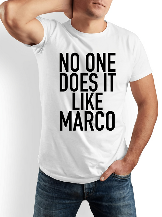 Men's Graphic T-Shirt No One Does It Like Marco Bold Lettered Statement White T Shirt