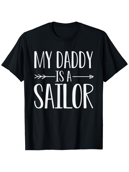 Men's Graphic T-Shirt My Daddy Is A Sailor With Arrows And Bold Lettering Sailor