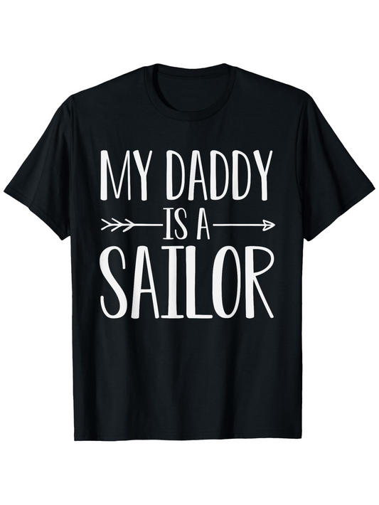 Men's Graphic T-Shirt My Daddy Is A Sailor With Arrows And Bold Lettering Sailor