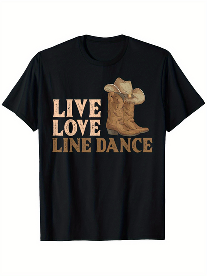 Men's Graphic T-Shirt Live Love Line Dance With Western Boots Beside Classic Lettering