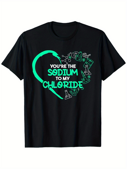 Men's Graphic T-Shirt Youre The Sodium To My Chloride Glowing Green Chemistry Heart And Science Beakers