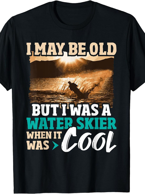 Men's Graphic T-Shirt I May Be Old But I Was A Water Skier When It Was Cool Vintage Sunset Watersports Scene Water Skier