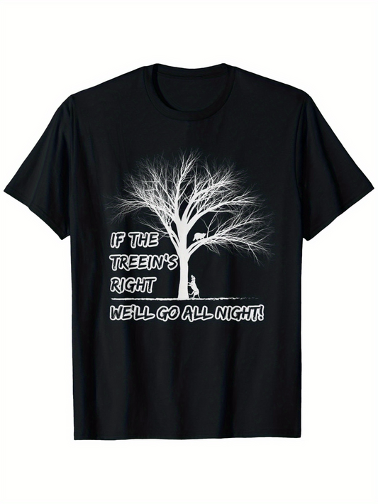 Men's Graphic T-Shirt If The Treeins Right Well Go All Night Under Bare Branches Tree