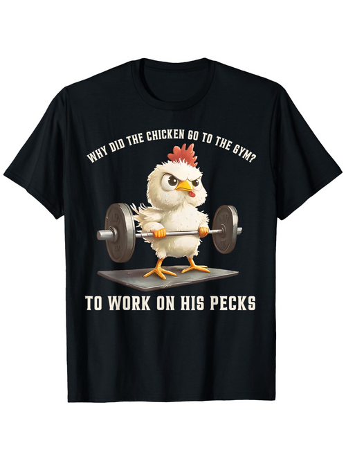 Men's Graphic T-Shirt Why Did The Chicken Go To The Gym To Work On His Pecks With Cartoon Weightlifting Chicken