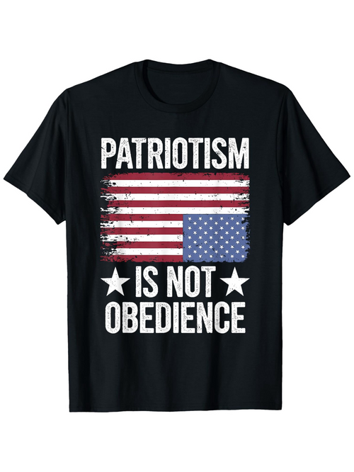 Men's Graphic T-Shirt Patriotism Is Not Obedience Distressed American Flag With Bold Stark White Text