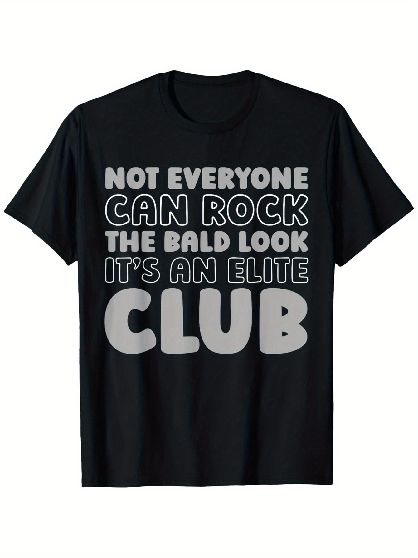 Men's Graphic T-Shirt Not Everyone Can Rock The Bald Look Elite Club Statement Tee