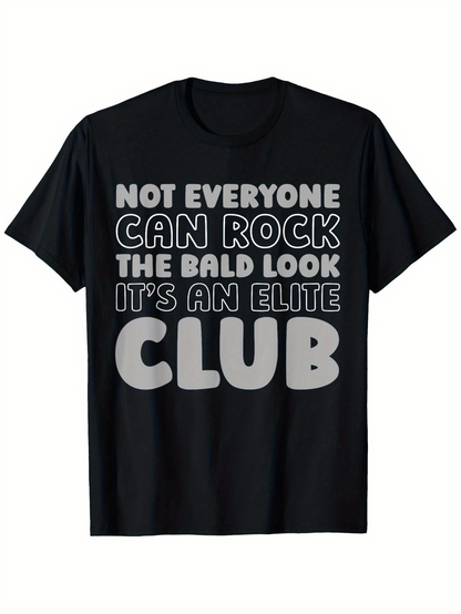 Men's Graphic T-Shirt Not Everyone Can Rock The Bald Look Elite Club Statement Tee