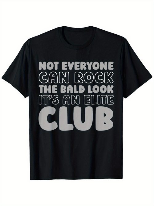 Men's Graphic T-Shirt Not Everyone Can Rock The Bald Look Elite Club Statement Tee
